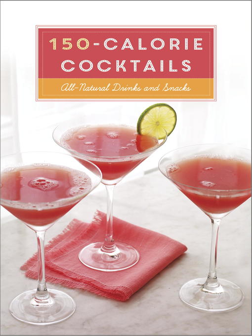 Title details for 150-Calorie Cocktails by Stephanie Banyas - Available